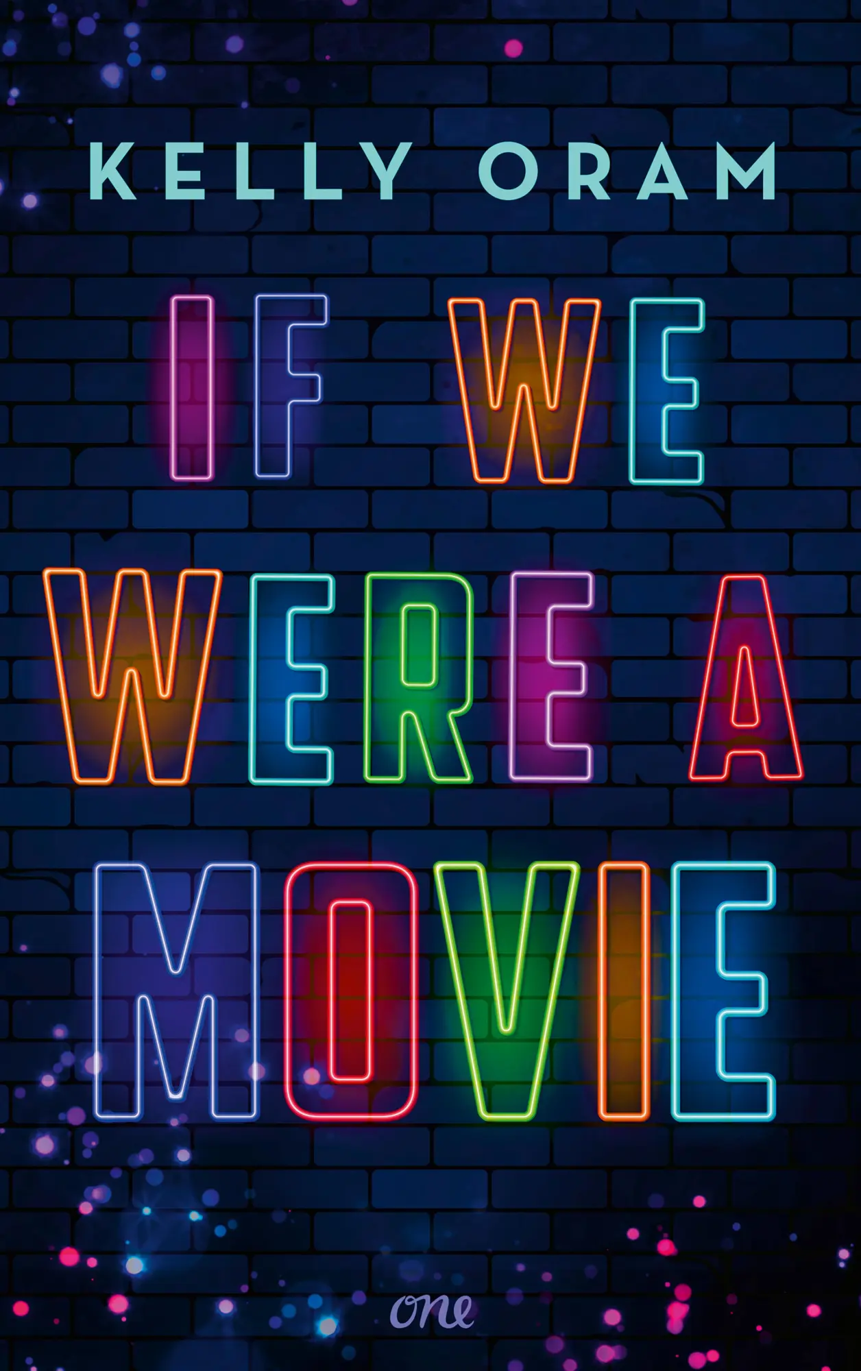 Cover: 9783846601471 | If we were a movie | Kelly Oram | Taschenbuch | 416 S. | Deutsch | ONE