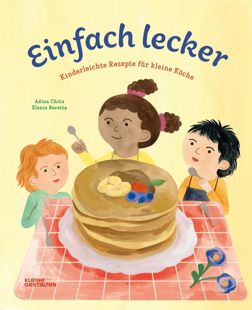Cover: 9783899551471 | Einfach lecker | Kinderleichte Rezepte für kleine Köche | Adina Chitu