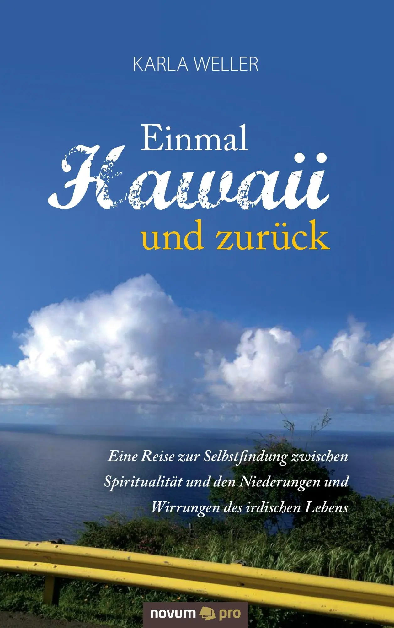Cover: 9783958401471 | Einmal Hawaii und zurück | Karla Weller | Taschenbuch | 84 S. | 2016