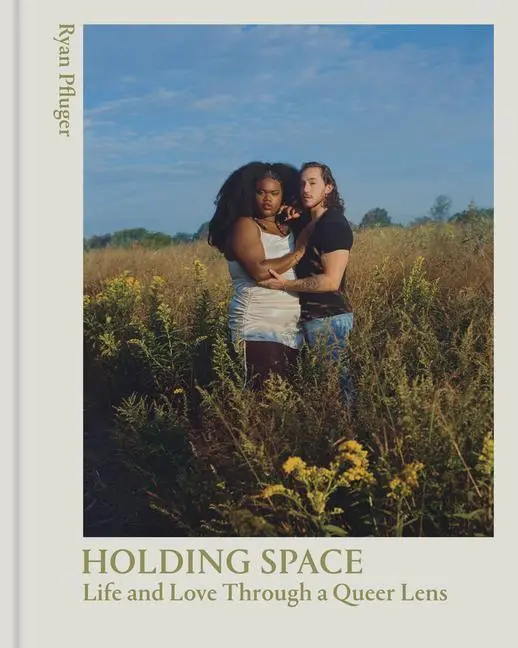 Cover: 9781648961571 | Holding Space | Life and Love Through a Queer Lens | Ryan Pfluger