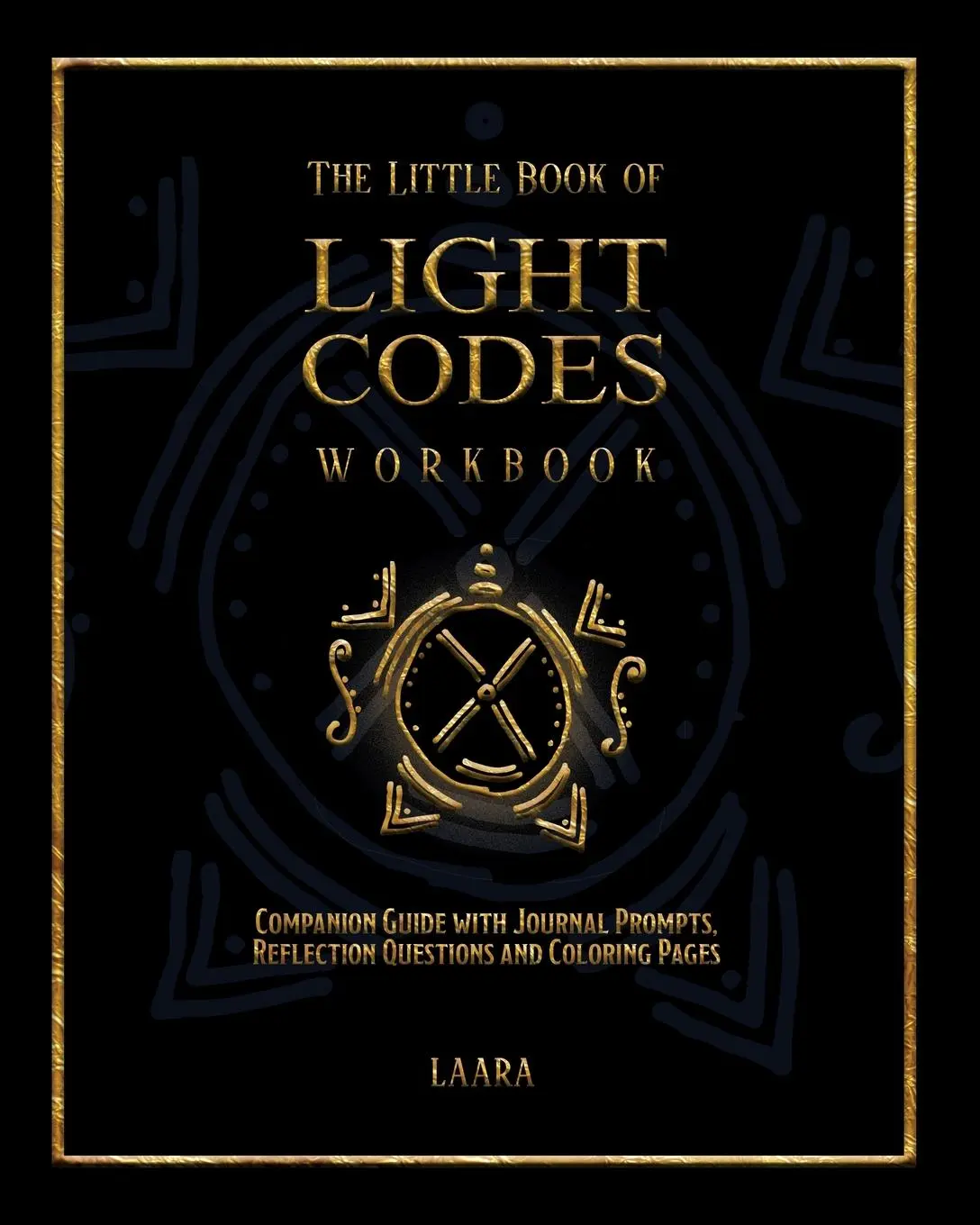 Cover: 9781777351571 | The Little Book of Light Codes Workbook | Laara | Taschenbuch | 2024