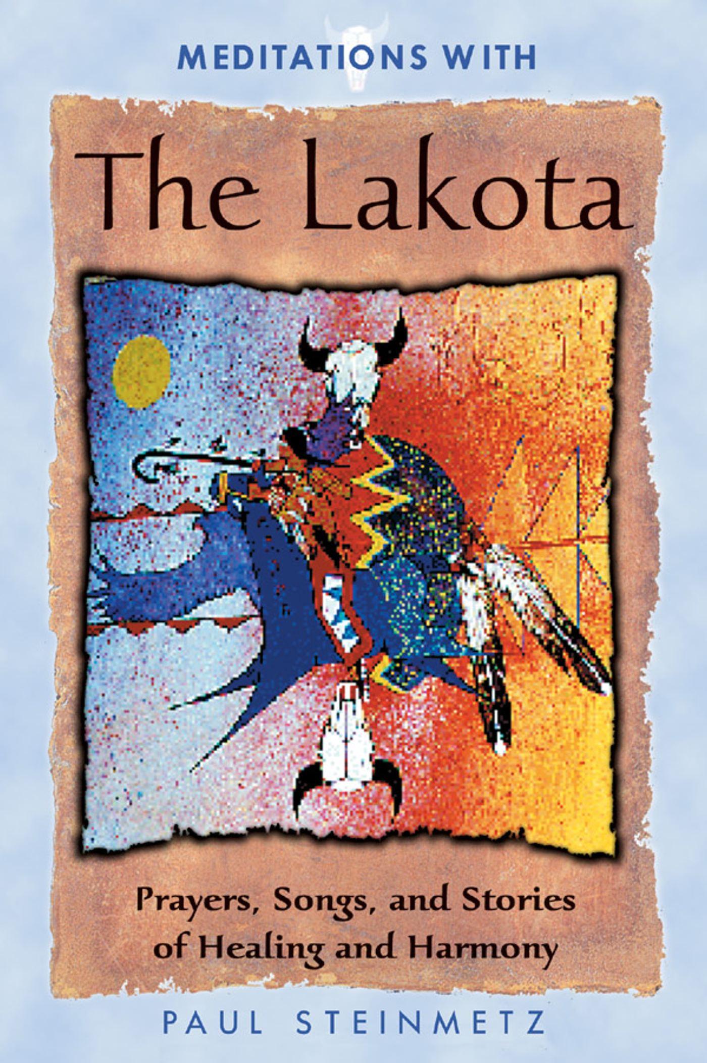 Cover: 9781879181571 | Meditations with the Lakota | Paul Steinmetz | Taschenbuch | Englisch