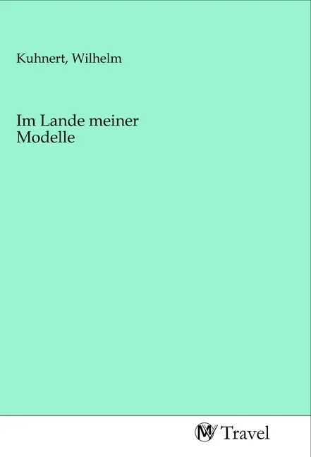 Cover: 9783968841571 | Im Lande meiner Modelle | Wilhelm Kuhnert | Taschenbuch | Deutsch