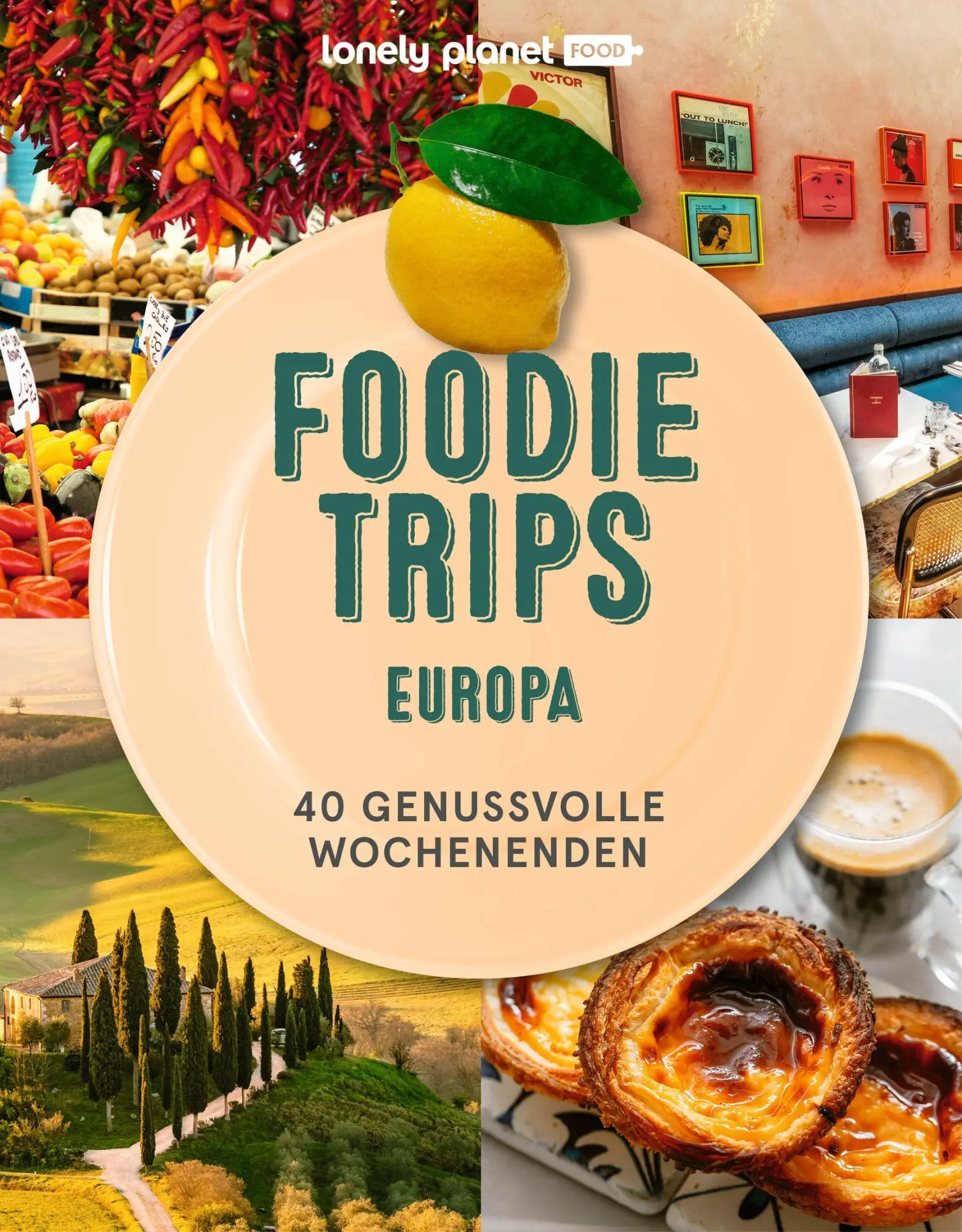 Cover: 9783575011671 | LONELY PLANET Bildband Foodie Trips Europa | Planet Lonely | Buch