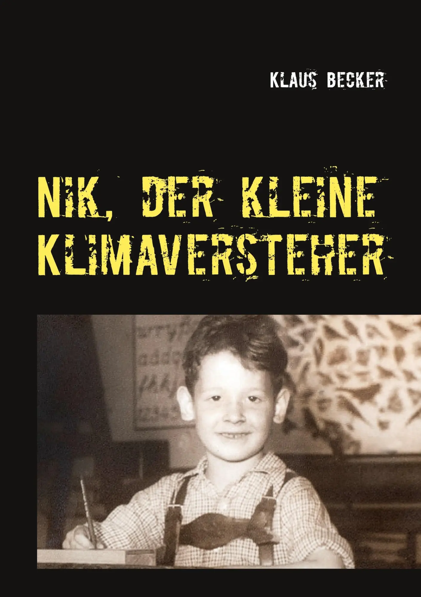 Nik, der kleine Klimaversteher: Über Wetterphänomene und Klimaveränderungen, ihre Ursachen und Folgen