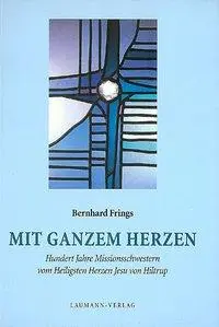 Cover: 9783899601671 | Frings, B: Mit ganzem Herzen | Bernhard Frings | Buch | Gebunden
