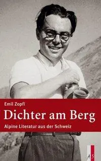 Cover: 9783909111671 | Dichter am Berg | Alpine Literatur aus der Schweiz | Emil Zopfi | Buch