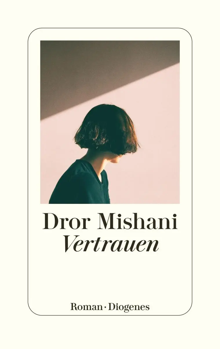 Cover: 9783257071771 | Vertrauen | Dror Mishani | Buch | 352 S. | Deutsch | 2022 | Diogenes