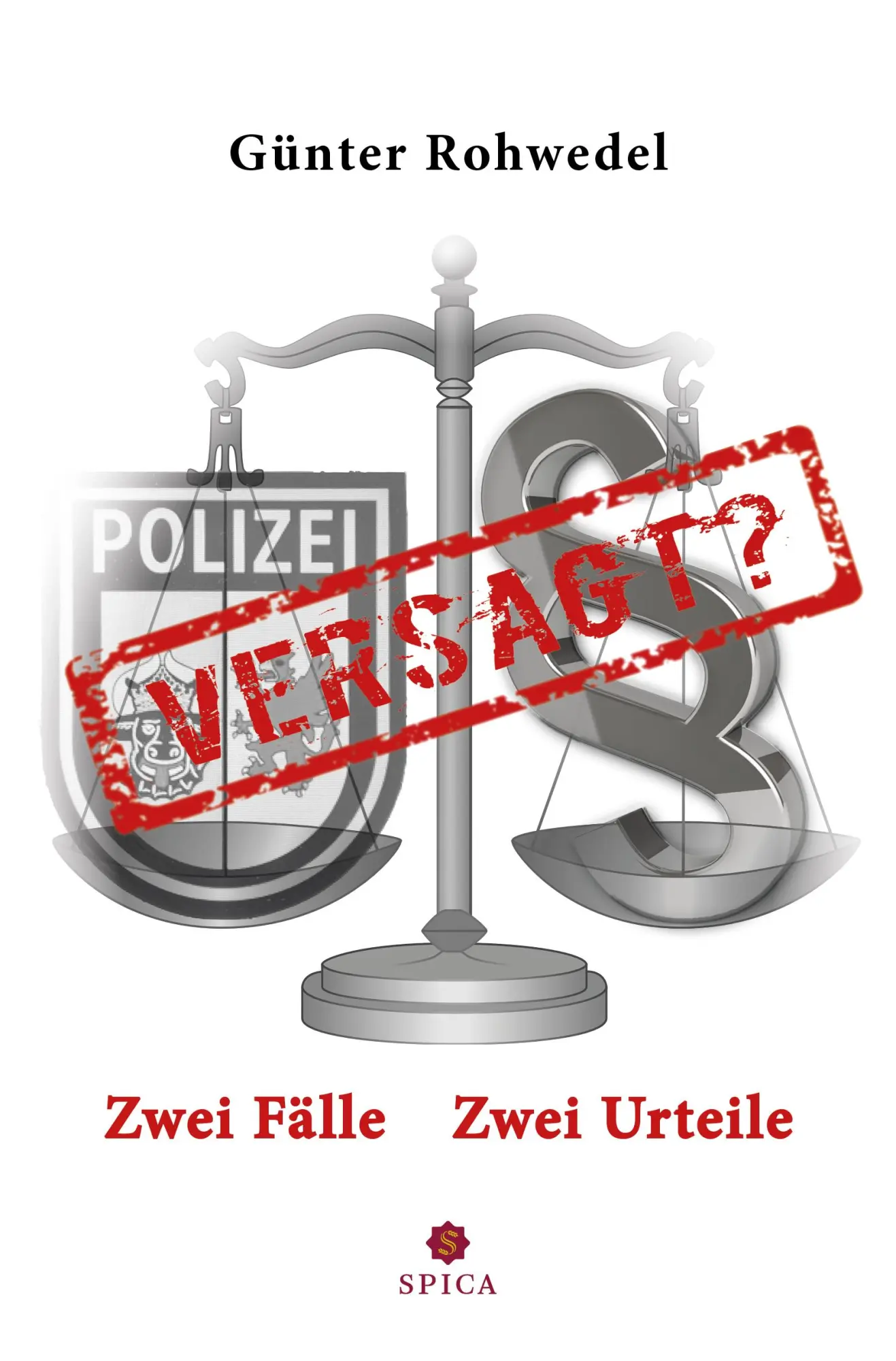 Cover: 9783985031771 | VERSAGT! | 2 Fälle - 2 Urteile nur Einzelfälle? | Günter Rohwedel