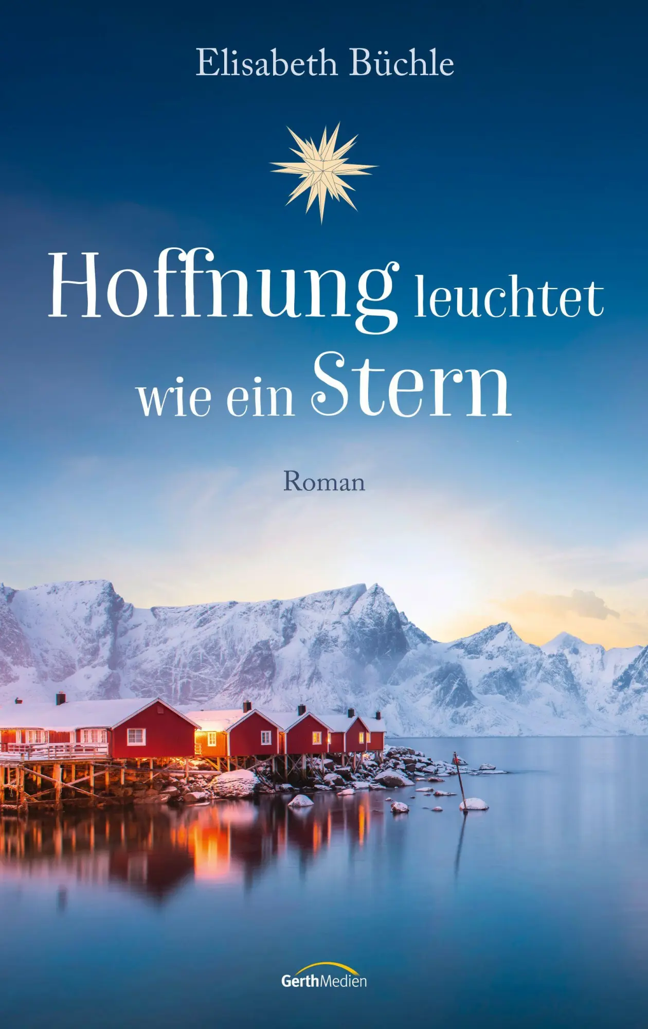 Cover: 9783986951771 | Hoffnung leuchtet wie ein Stern | Roman | Elisabeth Büchle | Buch
