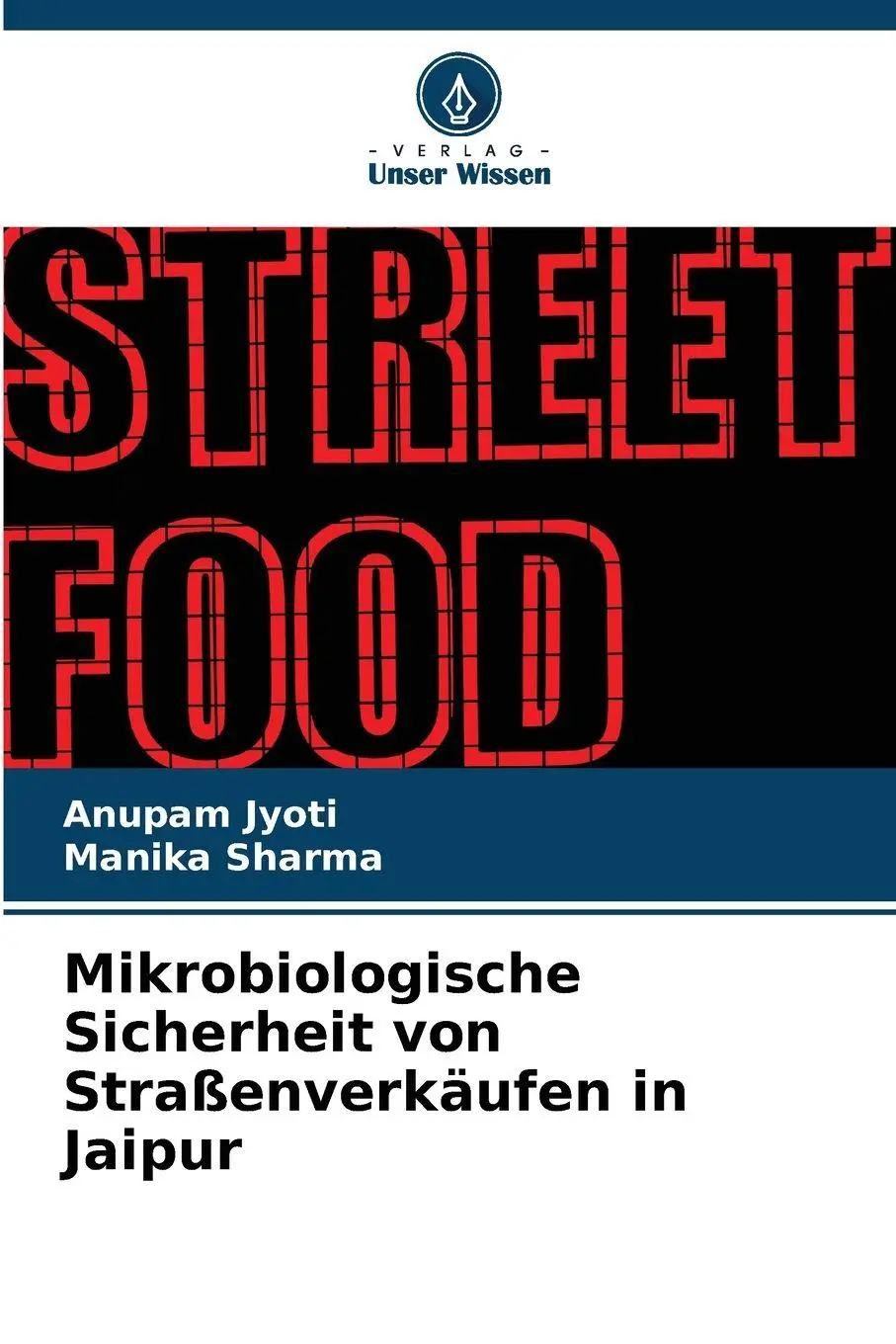 Cover: 9786209251771 | Mikrobiologische Sicherheit von Straßenverkäufen in Jaipur | Buch