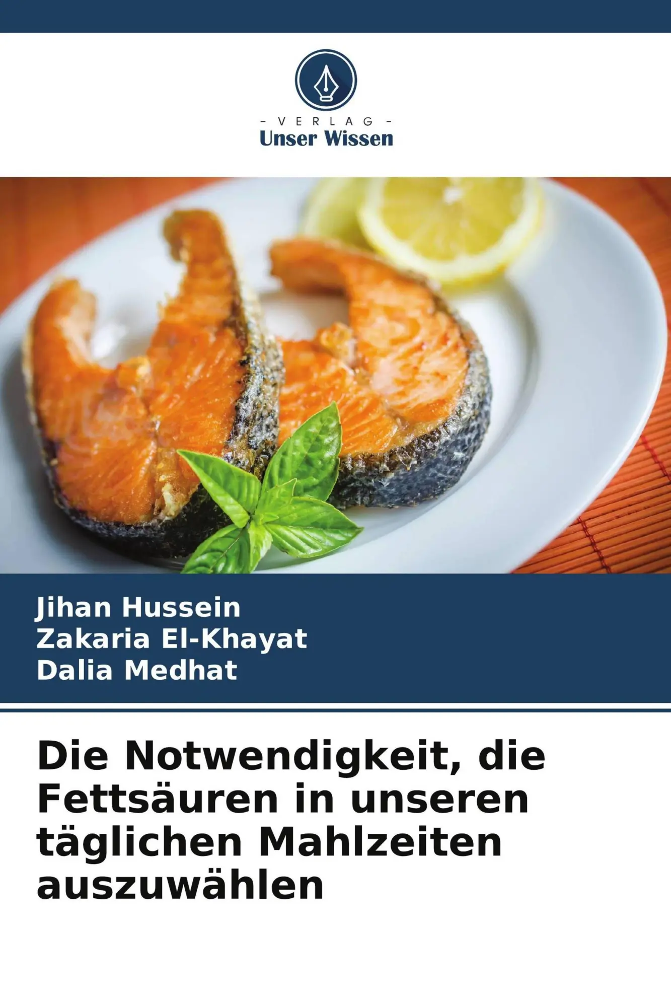 Cover: 9786209631771 | Die Notwendigkeit, die Fettsäuren in unseren täglichen Mahlzeiten...