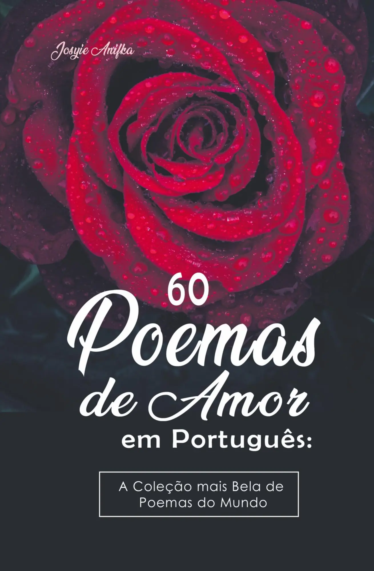 Cover: 9798215981771 | 60 Poemas de Amor em Português | Josyie Anifka | Taschenbuch | 2023