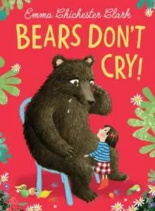 Cover: 9780008491871 | Bears Don't Cry! | Emma Chichester Clark | Taschenbuch | 32 S. | 2023