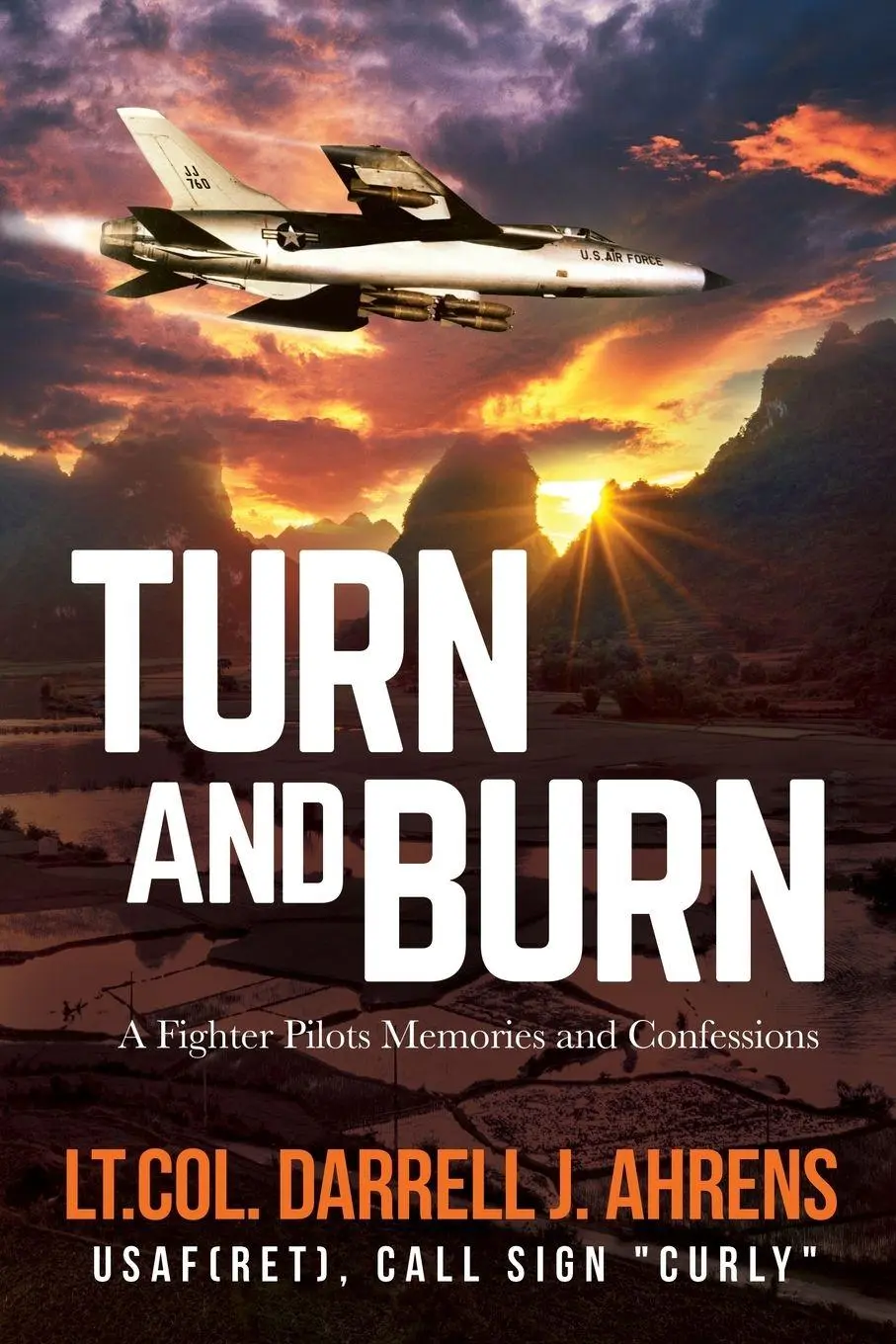 Cover: 9781629671871 | Turn and Burn | A Fighter Pilot's Memories and Confessions | Ahrens