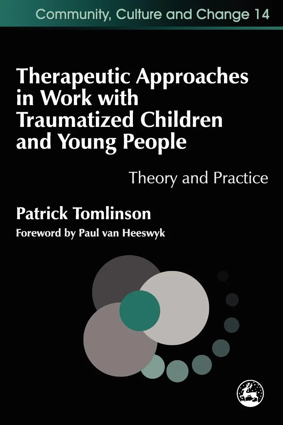 Cover: 9781843101871 | Therapeutic Approaches in Work with Traumatized Children and Young...