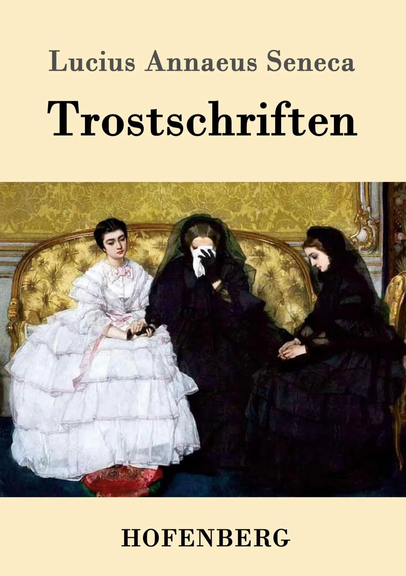 Cover: 9783843071871 | Trostschriften | Lucius Annaeus Seneca | Taschenbuch | 116 S. | 2016