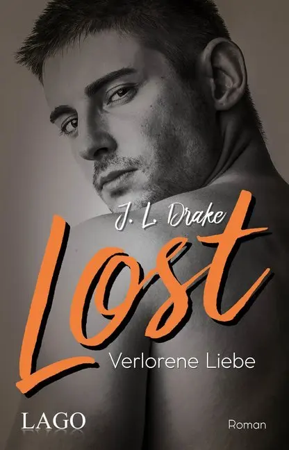 Cover: 9783957611871 | Lost | Verlorene Liebe. Roman | J. L. Drake | Taschenbuch | 384 S.