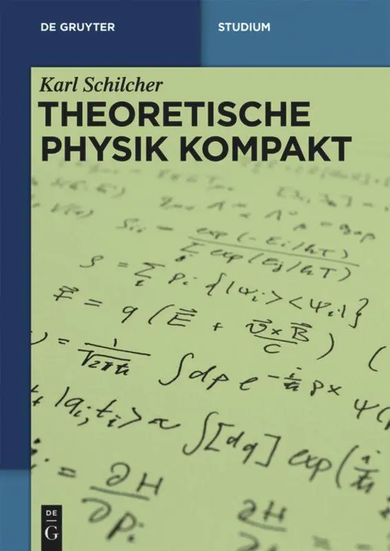 Cover: 9783110361971 | Theoretische Physik kompakt | Karl Schilcher | Taschenbuch | XV | 2015