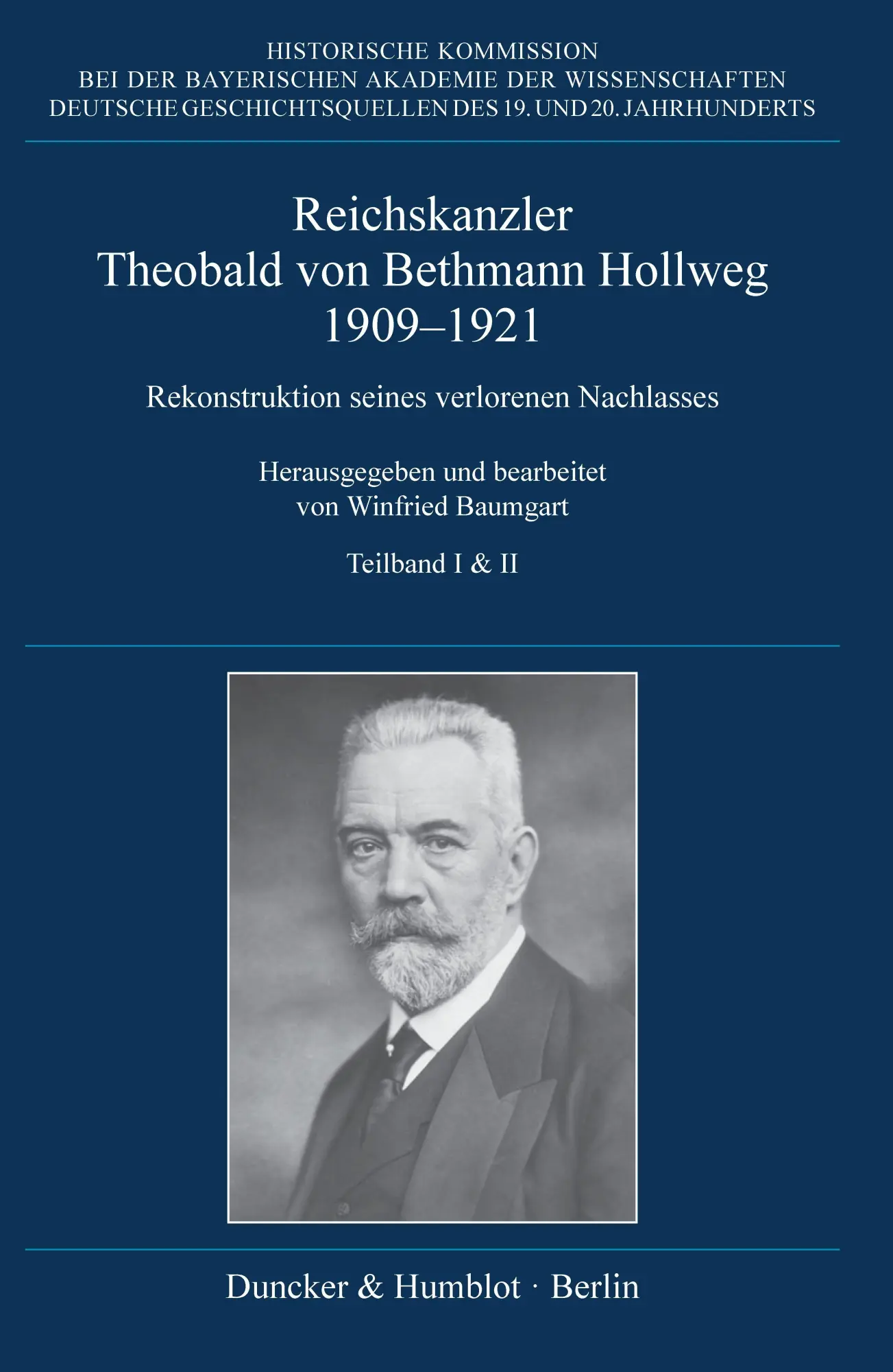 Cover: 9783428181971 | Reichskanzler Theobald von Bethmann Hollweg 1909-1921 | Baumgart