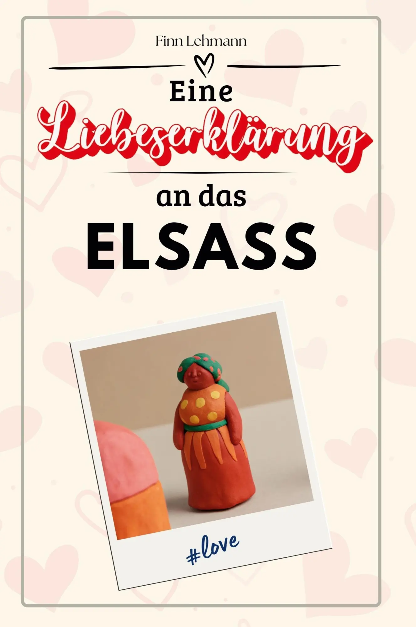 Cover: 9783759151971 | Eine Liebeserklärung an das Elsass | Finn Lehmann | Taschenbuch | 2024