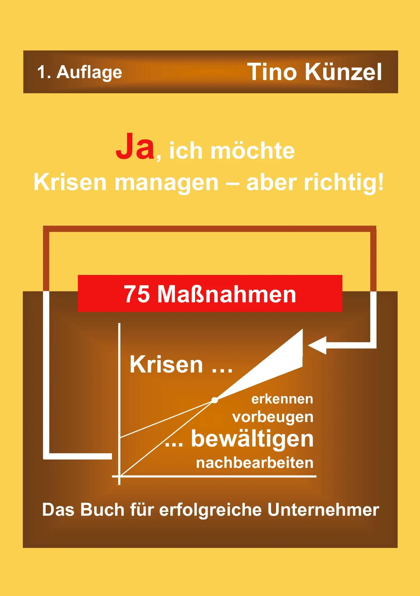 Cover: 9783837051971 | Ja, ich möchte Krisen managen - aber richtig! | Tino Künzel | Buch