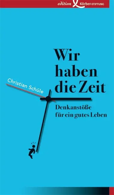 Cover: 9783896841971 | Wir haben die Zeit | Denkanstöße für ein gutes Leben | Schüle | Buch