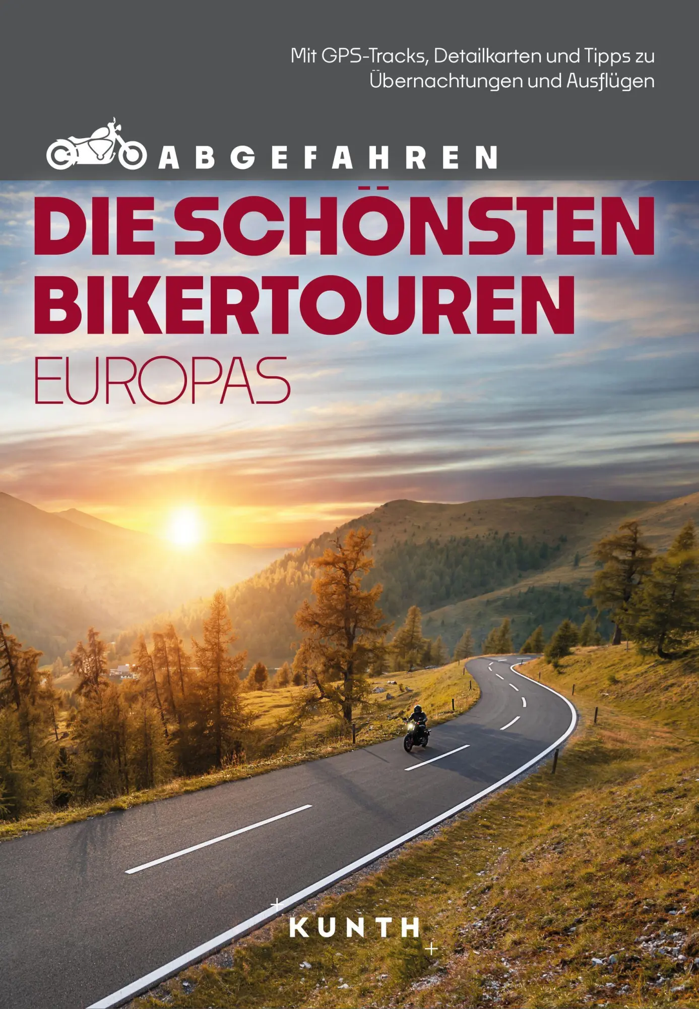 Cover: 9783969651971 | KUNTH Abgefahren - Die schönsten Bikertouren in Europa | Taschenbuch