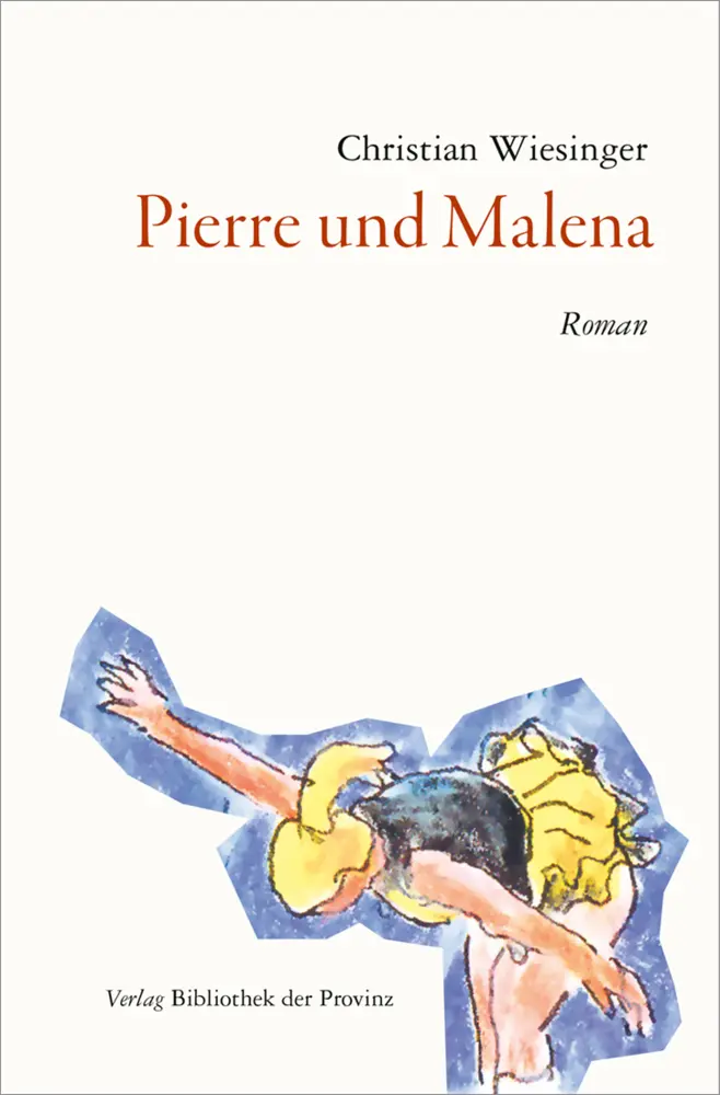 Cover: 9783991261971 | Pierre und Malena | Roman | Christian Wiesinger | Taschenbuch | 2023