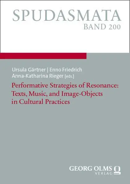 Performative Strategies of Resonance: Texts, Music, and Image-Objects in Cultural Practices