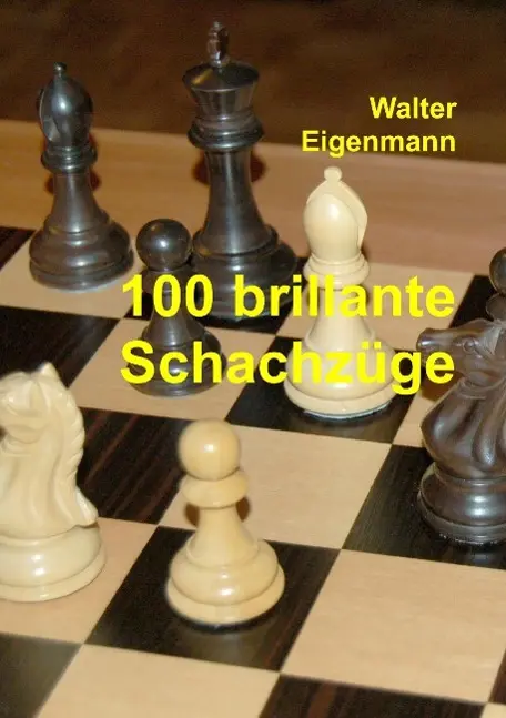 Cover: 9783734502071 | 100 brillante Schachzüge | Walter Eigenmann | Taschenbuch | 52 S.