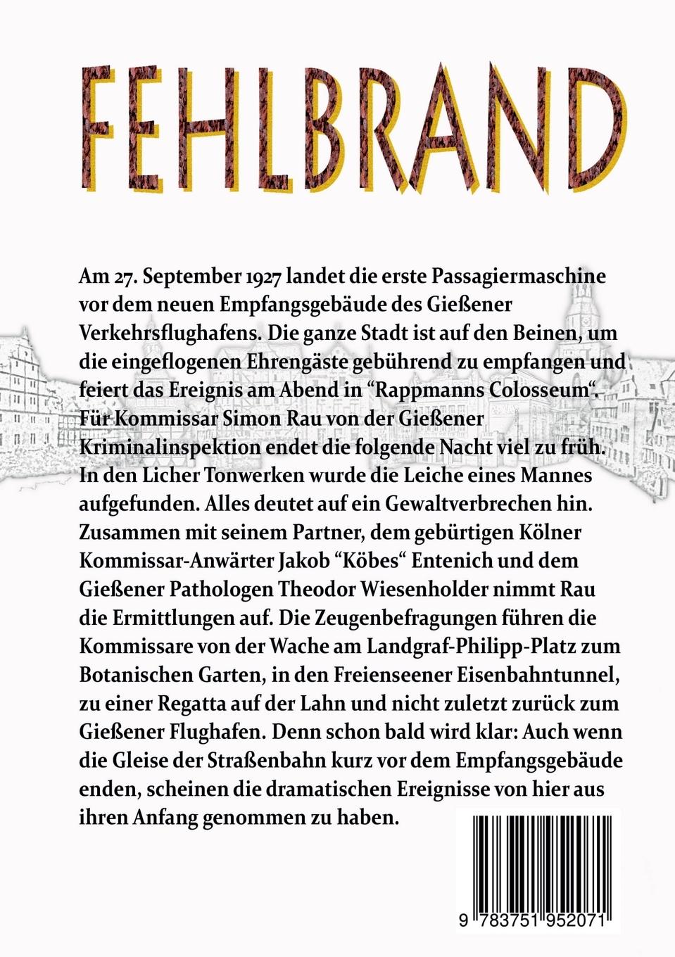 Rückseite: 9783751952071 | Fehlbrand | Ein Kriminalroman im Gießen der Goldenen Zwanziger | Buch