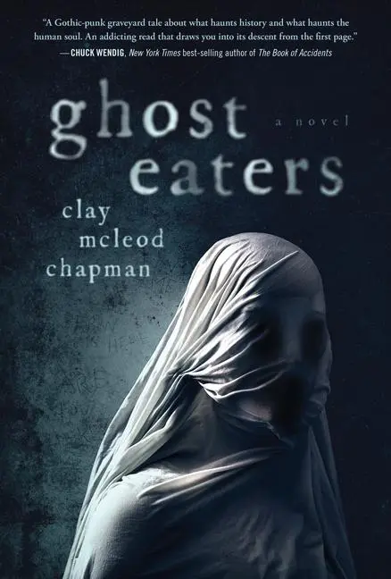 Cover: 9781683692171 | Ghost Eaters | Clay Mcleod Chapman | Buch | Einband - fest (Hardcover)