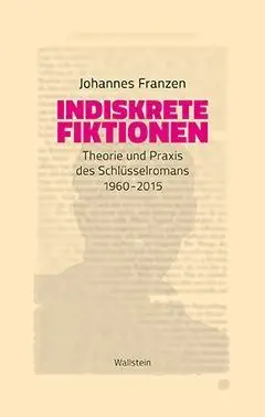 Cover: 9783835332171 | Indiskrete Fiktionen | Johannes Franzen | Buch | 456 S. | Deutsch