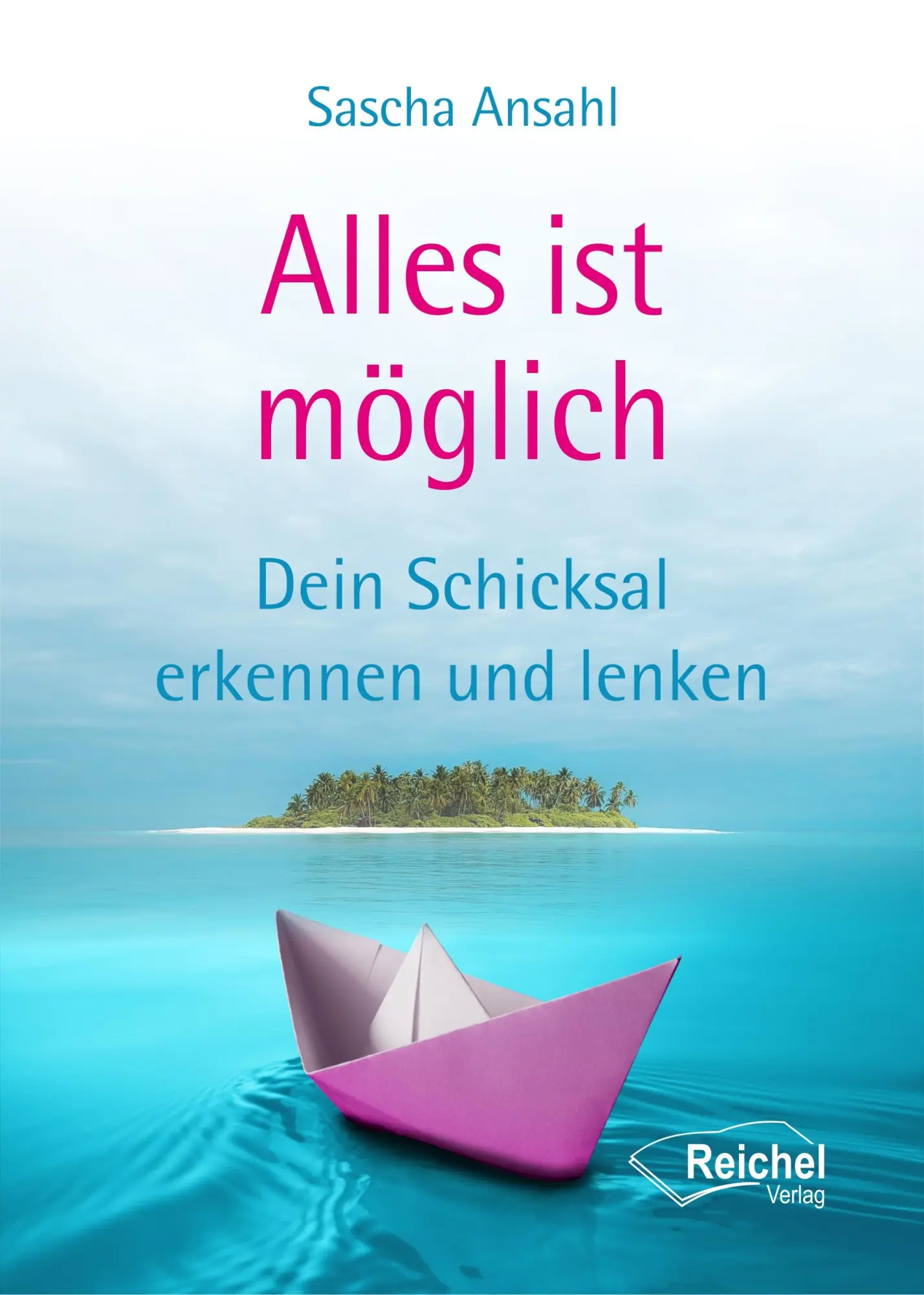 Cover: 9783910402171 | Alles ist möglich | Dein Schicksal erkennen und lenken | Sascha Ansahl