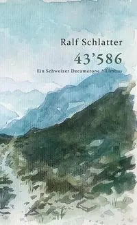 Cover: 9783990392171 | 43'586 | Ein Schweizer Decamerone | Ralf Schlatter | Buch | 208 S.