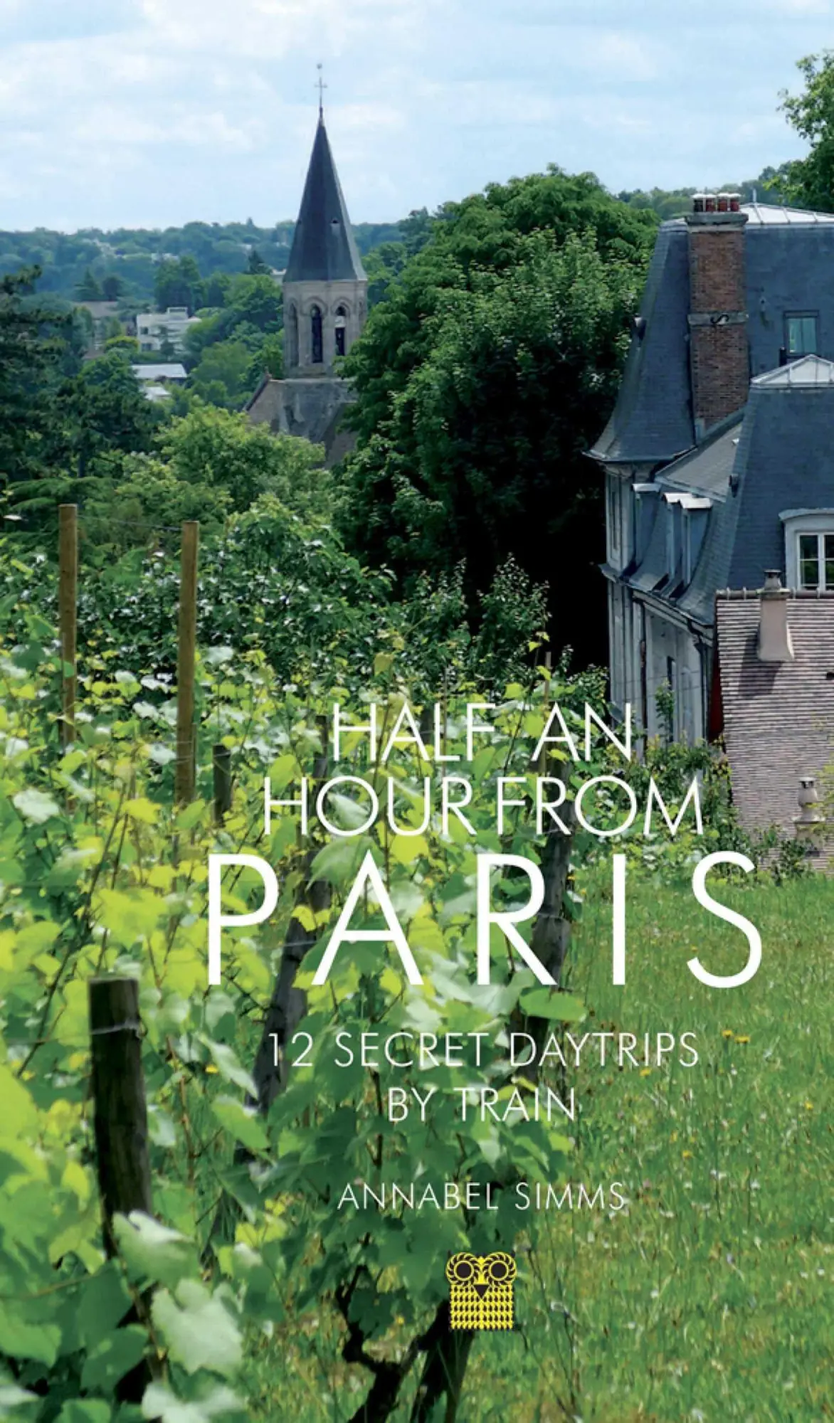 Cover: 9781843682271 | Half an Hour from Paris | 12 Secret Daytrips by Train | Annabel Simms