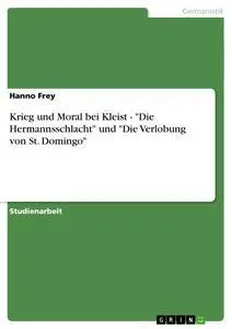 Cover: 9783638932271 | Krieg und Moral bei Kleist - "Die Hermannsschlacht" und "Die...