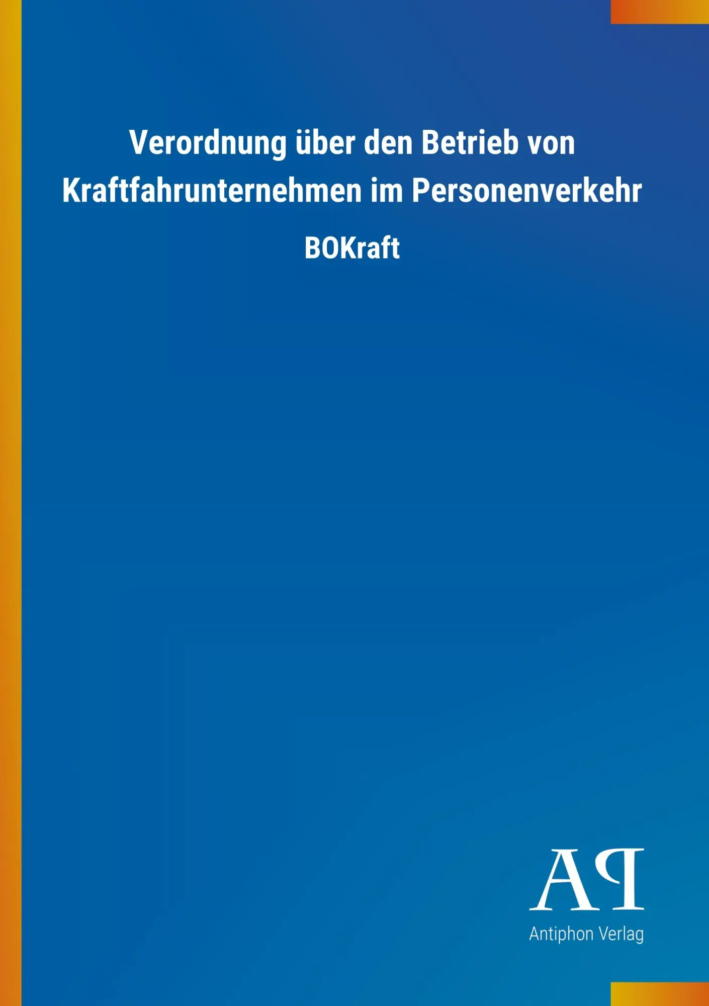 Cover: 9783731442271 | Verordnung über den Betrieb von Kraftfahrunternehmen im...