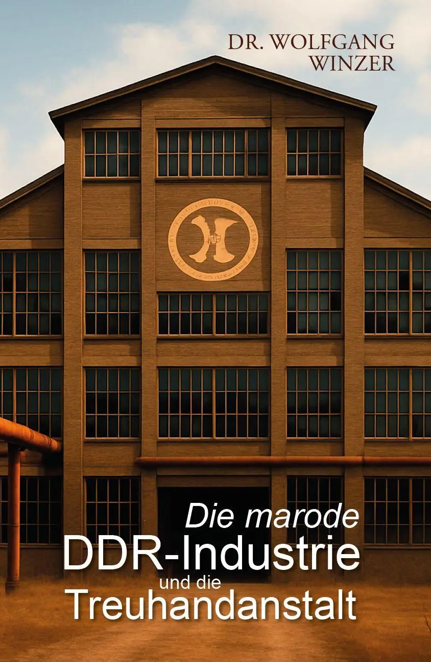 Cover: 9783758102271 | Die marode DDR-Industrie und die Treuhandanstalt | Wolfgang Winzer