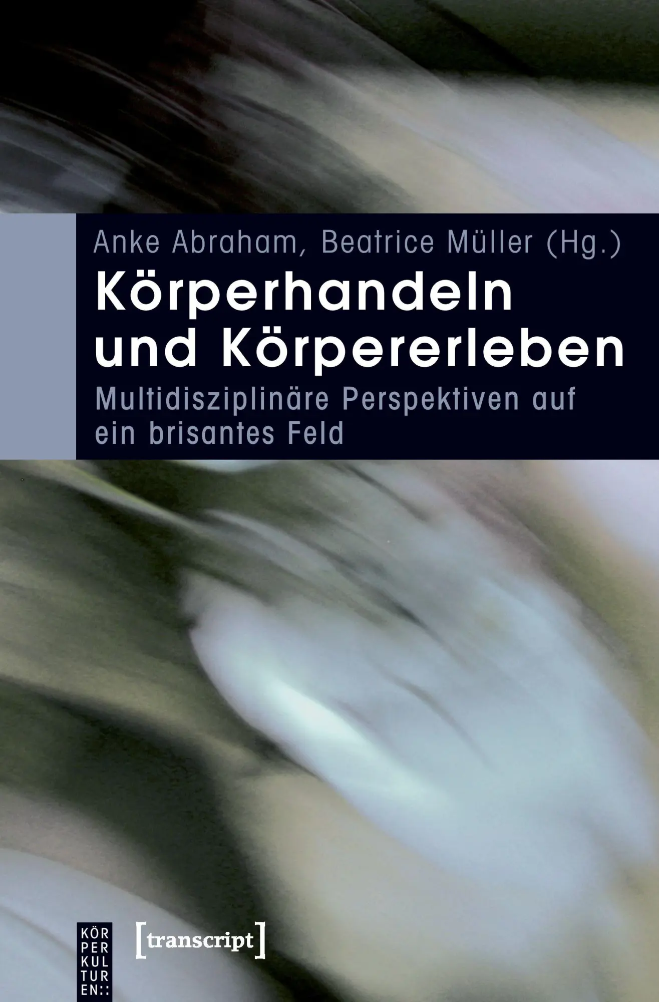 Cover: 9783837612271 | Körperhandeln und Körpererleben | Anke Abraham (u. a.) | Taschenbuch