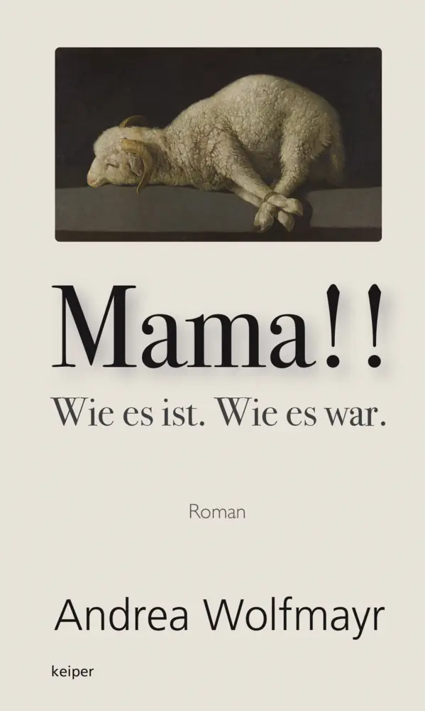Cover: 9783903322271 | Mama!! Wie es ist. Wie es war. | Andrea Wolfmayr | Buch | 320 S.