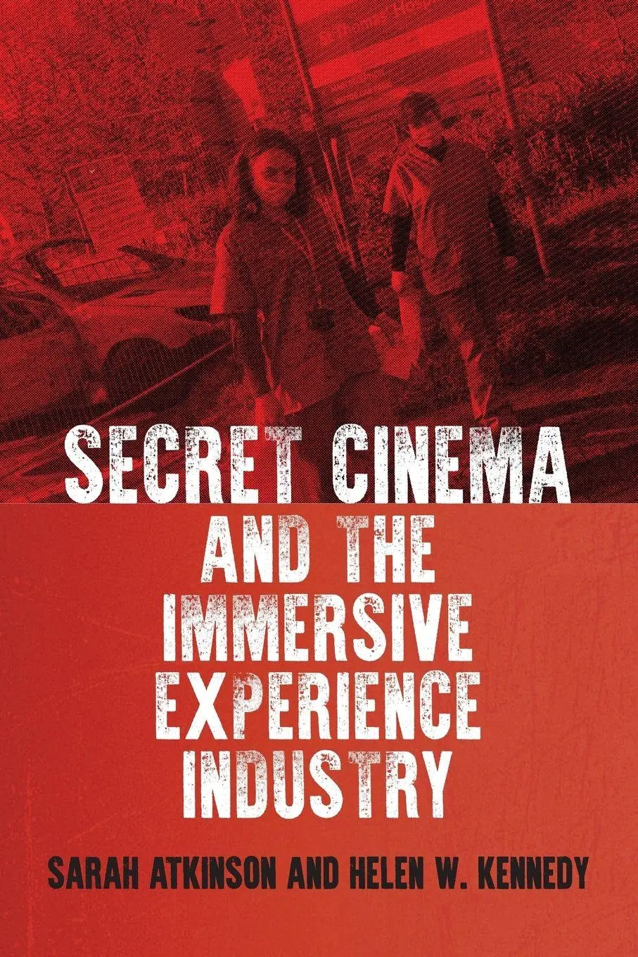 Cover: 9781526182371 | Secret Cinema and the immersive experience industry | Atkinson (u. a.)