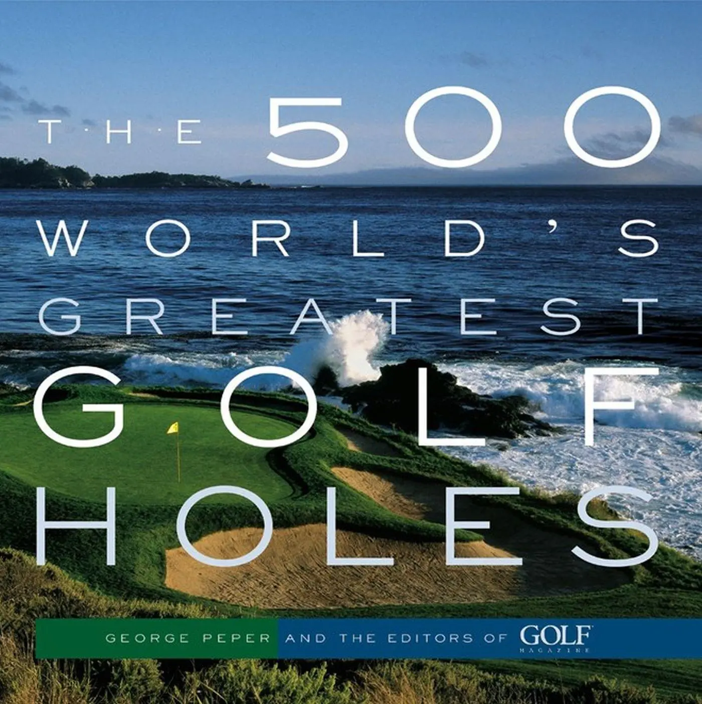 Cover: 9781579652371 | The 500 World's Greatest Golf Holes | Editors of Golf Magazine (u. a.)