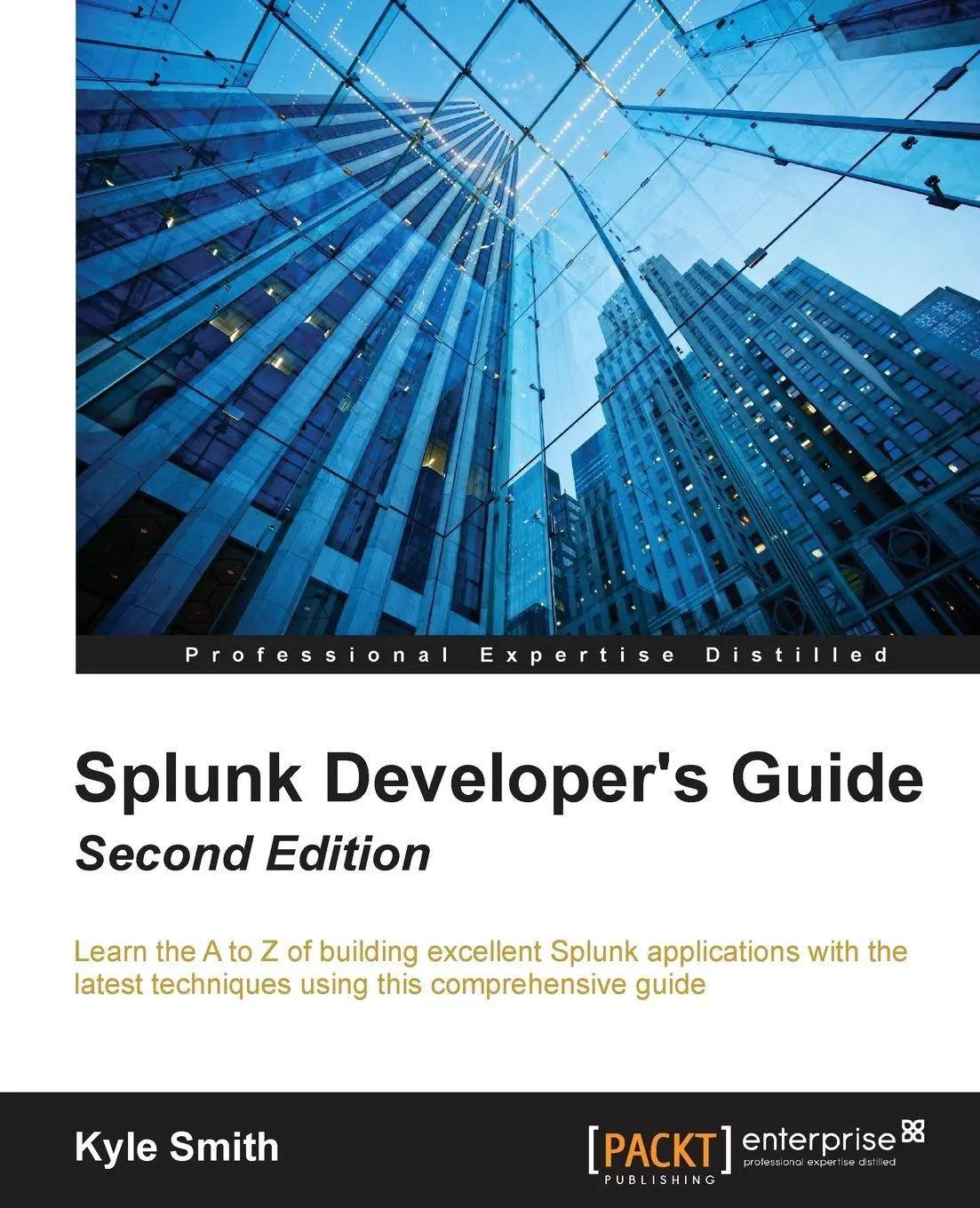Cover: 9781785882371 | Splunk Developer's Guide - Second Edition | Kyle Smith | Taschenbuch