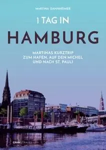 Cover: 9783656432371 | 1 Tag in Hamburg | Martina Dannheimer | Taschenbuch | 24 S. | Deutsch
