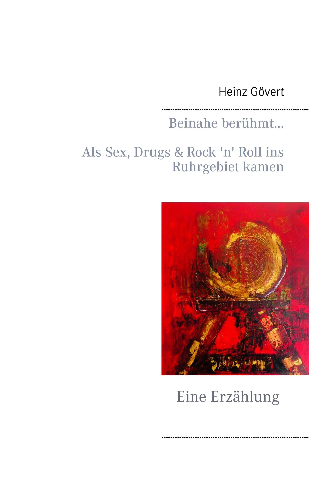 Cover: 9783732282371 | Beinahe berühmt... | Heinz Gövert | Taschenbuch | 196 S. | Deutsch