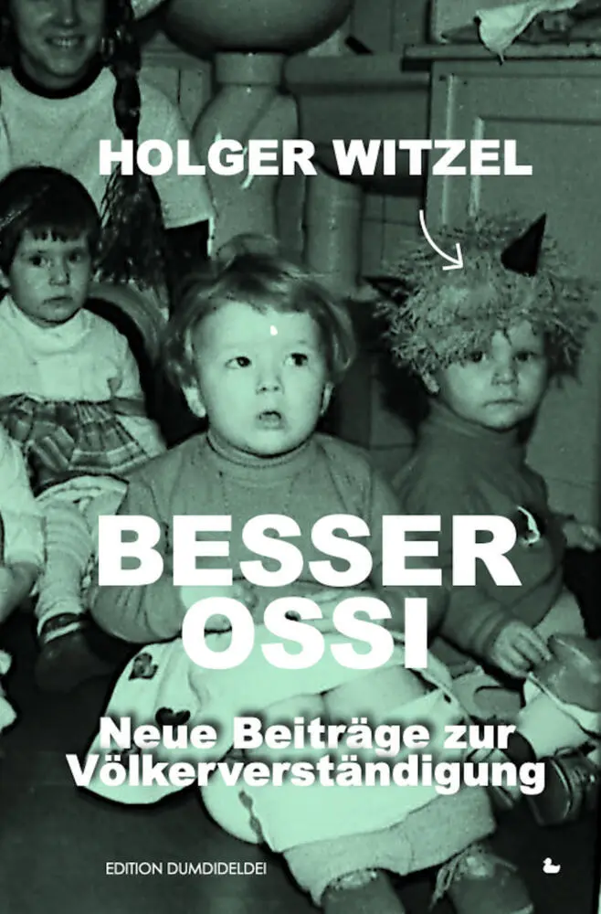 Cover: 9783757962371 | Besser Ossi | Neue Beiträge zur Völkerverständigung | Holger Witzel