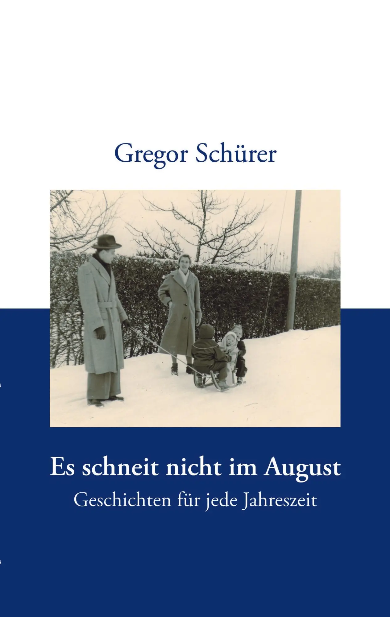 Cover: 9783833402371 | Es schneit nicht im August | Geschichten für jede Jahreszeit | Schürer