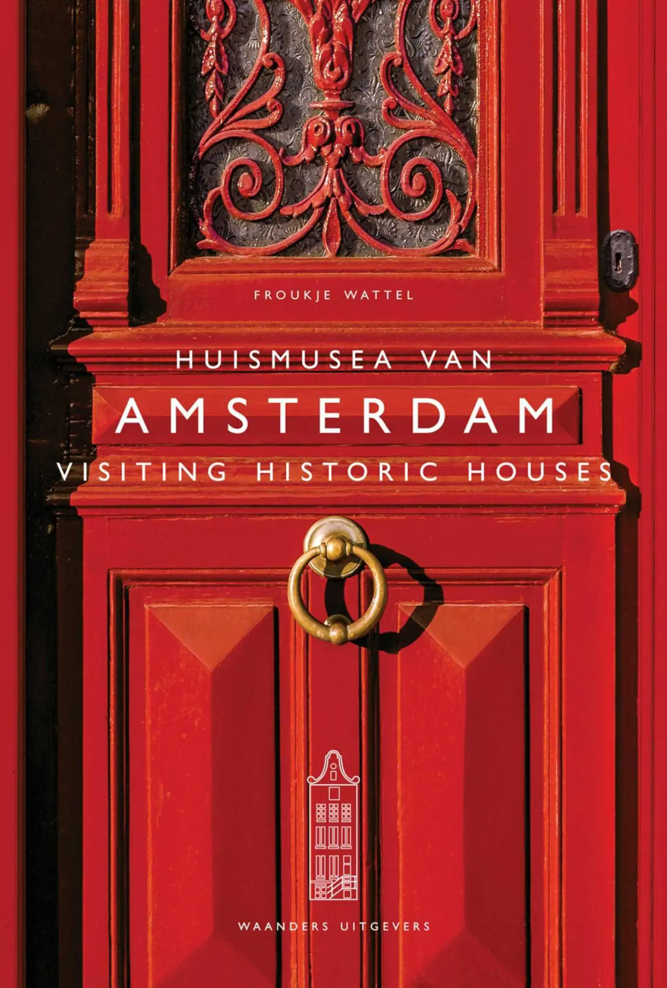 Cover: 9789462622371 | Visiting Historic Houses in Amsterdam | Froukje Wattel | Taschenbuch